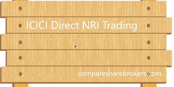 ICICI Direct NRI Trading Account Review ICICI Direct NRI Trading Account Review